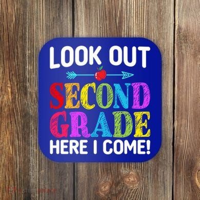 Look Out Second Grade Here I Come First Day Back To School Gift Coaster