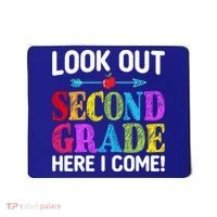 Look Out Second Grade Here I Come First Day Back To School Gift Mousepad thumb 0