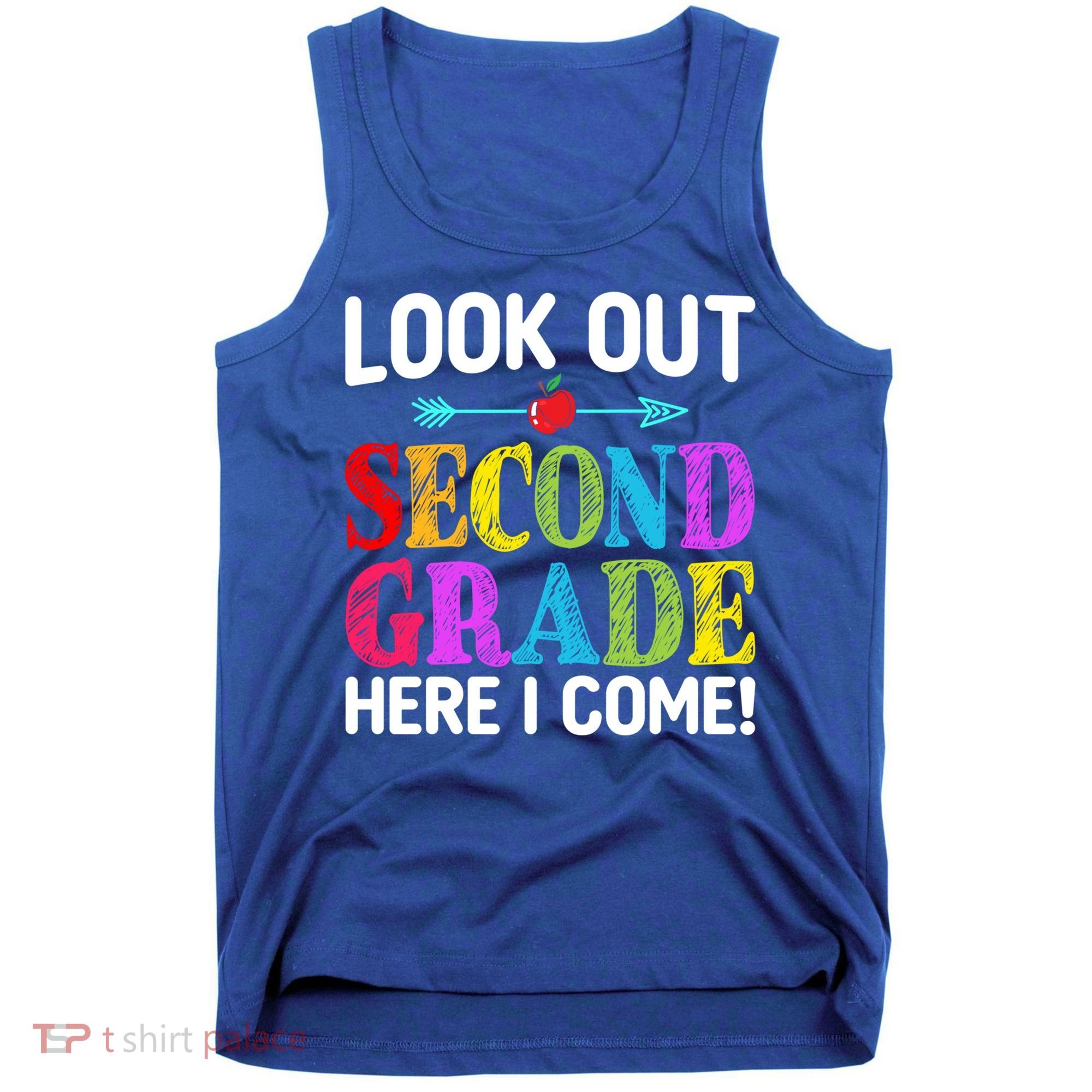 Look Out Second Grade Here I Come First Day Back To School Gift Tank Top