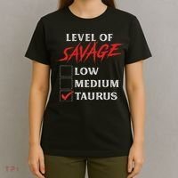 Level Of Savage Taurus Funny Zodiac Queen King Girl T-Shirt thumb 4