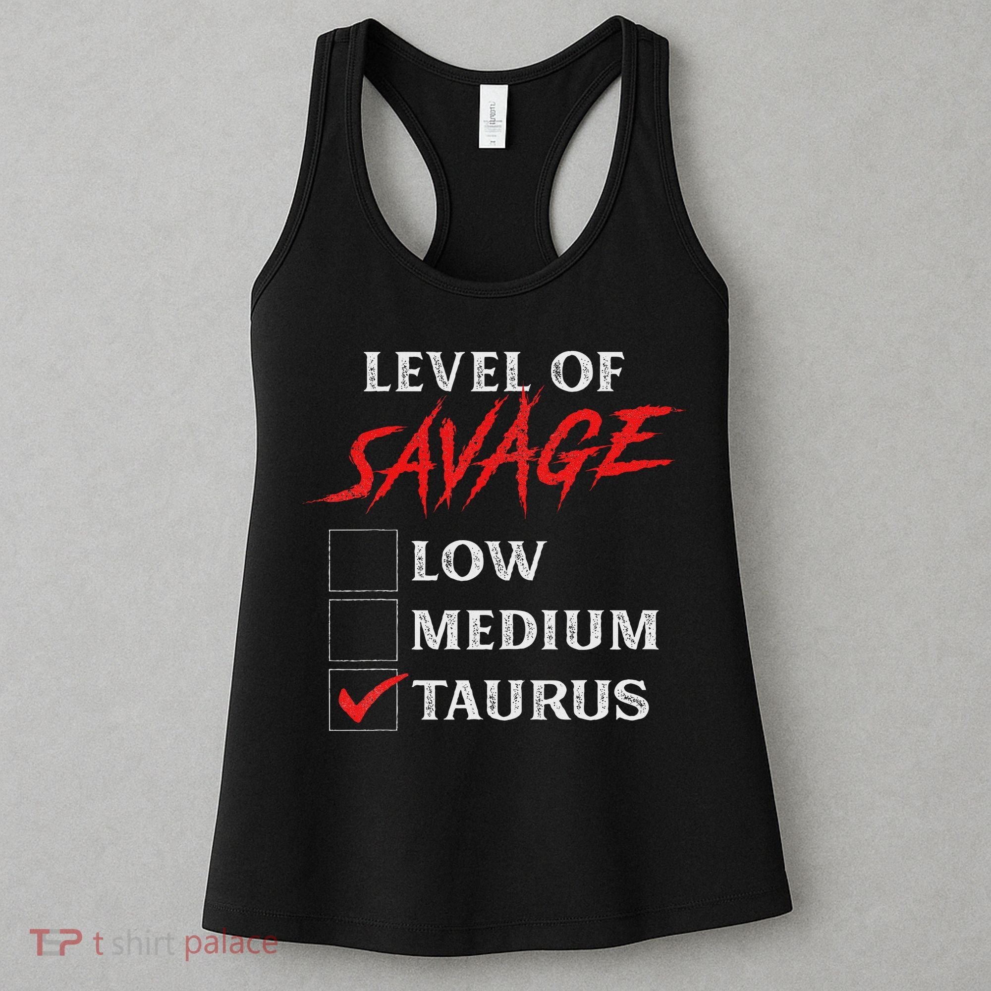 Level Of Savage Taurus Funny Zodiac Queen King Girl Women's Tank Top