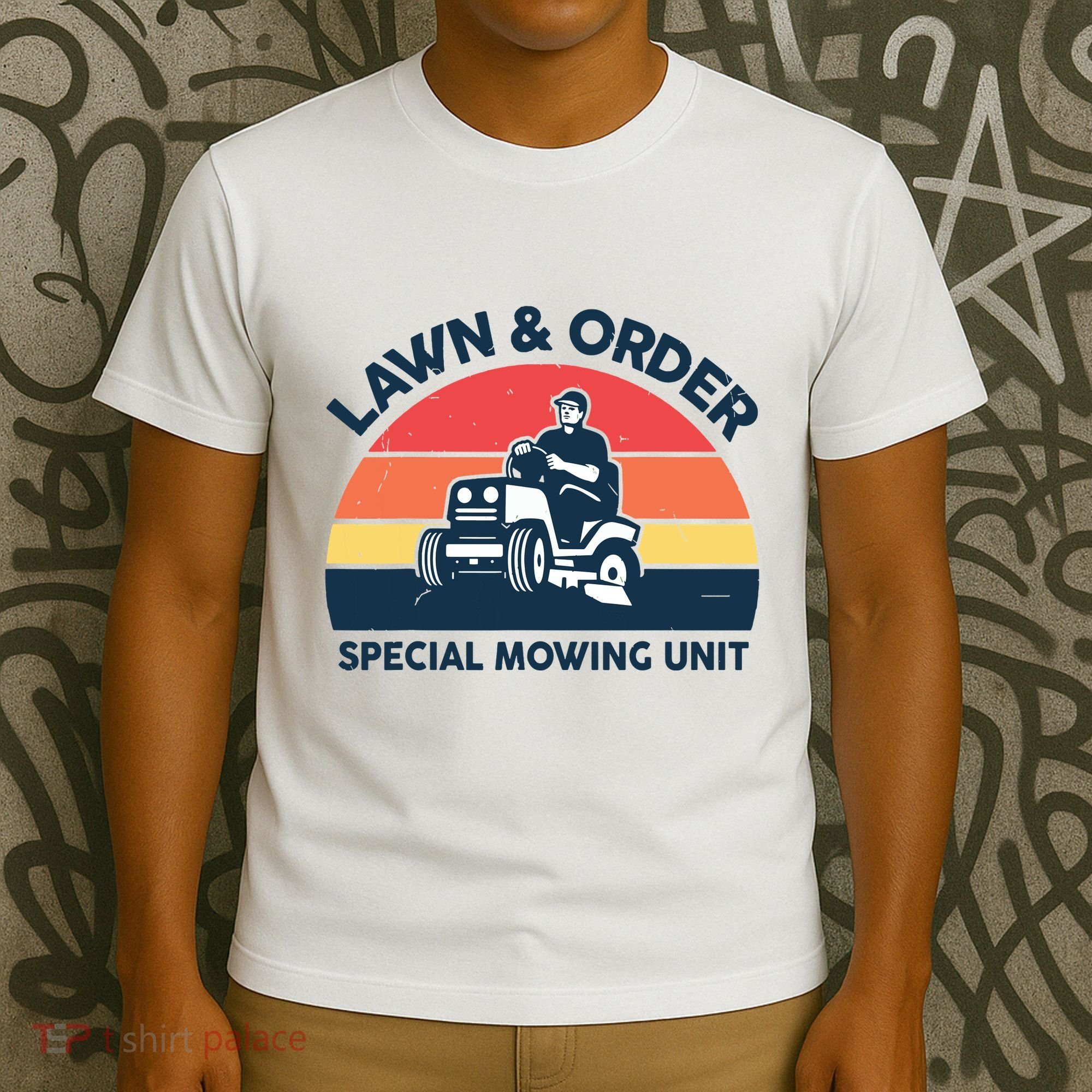 Lawn Order Special Mowing Unit Funny Mower Gardening Dad T-Shirt