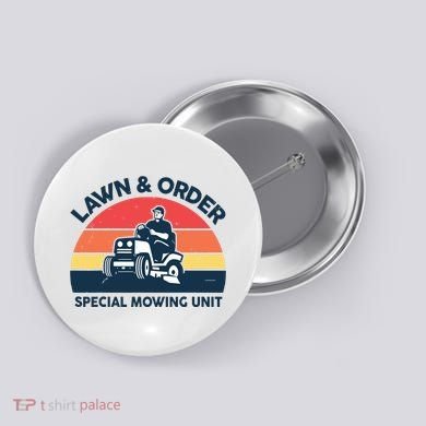 Lawn Order Special Mowing Unit Funny Mower Gardening Dad Button