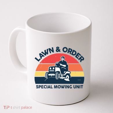 Lawn Order Special Mowing Unit Funny Mower Gardening Dad Coffee Mug