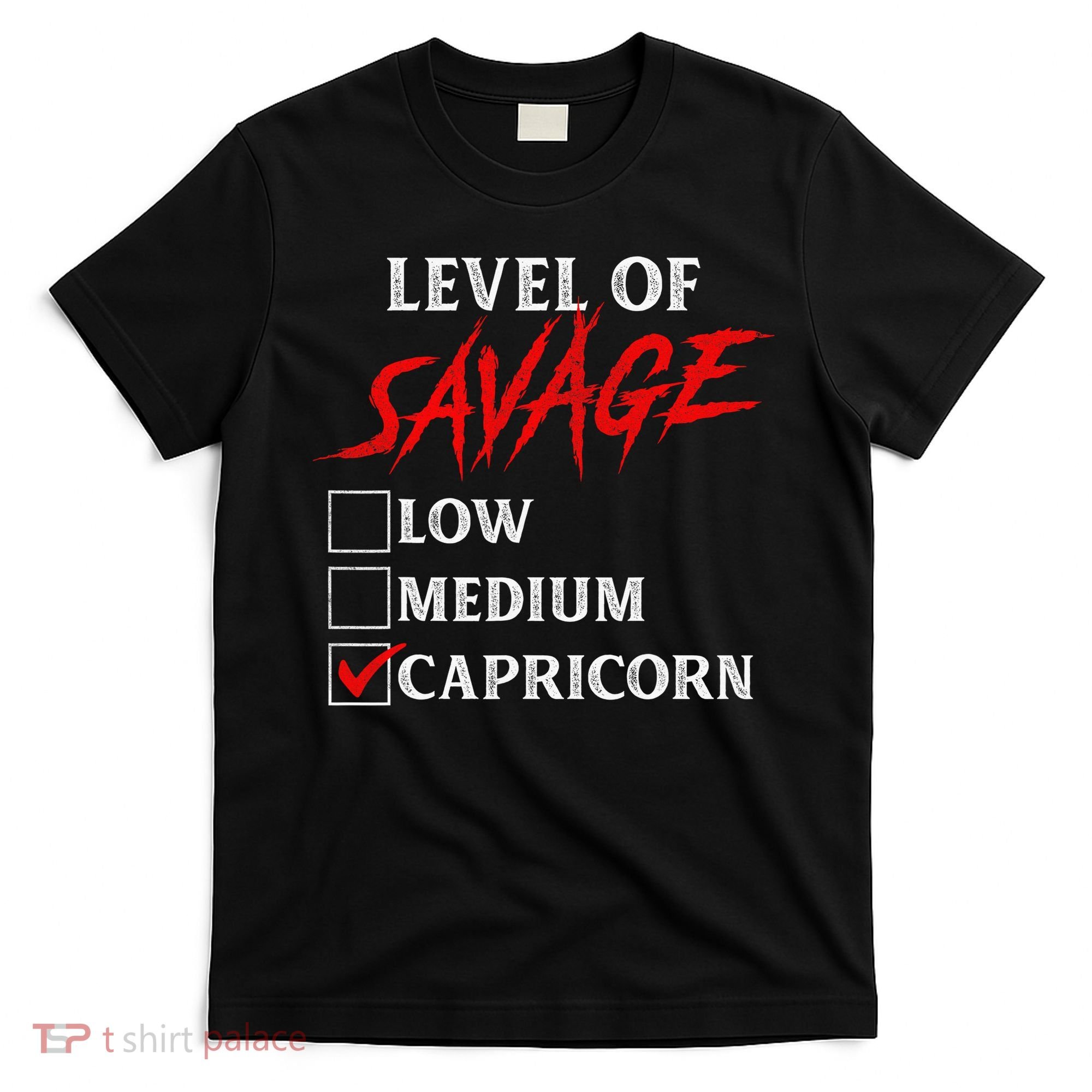 Level Of Savage Capricorn Funny Zodiac Queen King T-Shirt