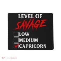 Level Of Savage Capricorn Funny Zodiac Queen King Mousepad thumb 0