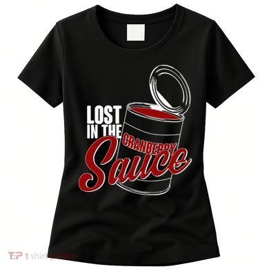 Lost In The Cranberry Sauce Women's T-Shirt