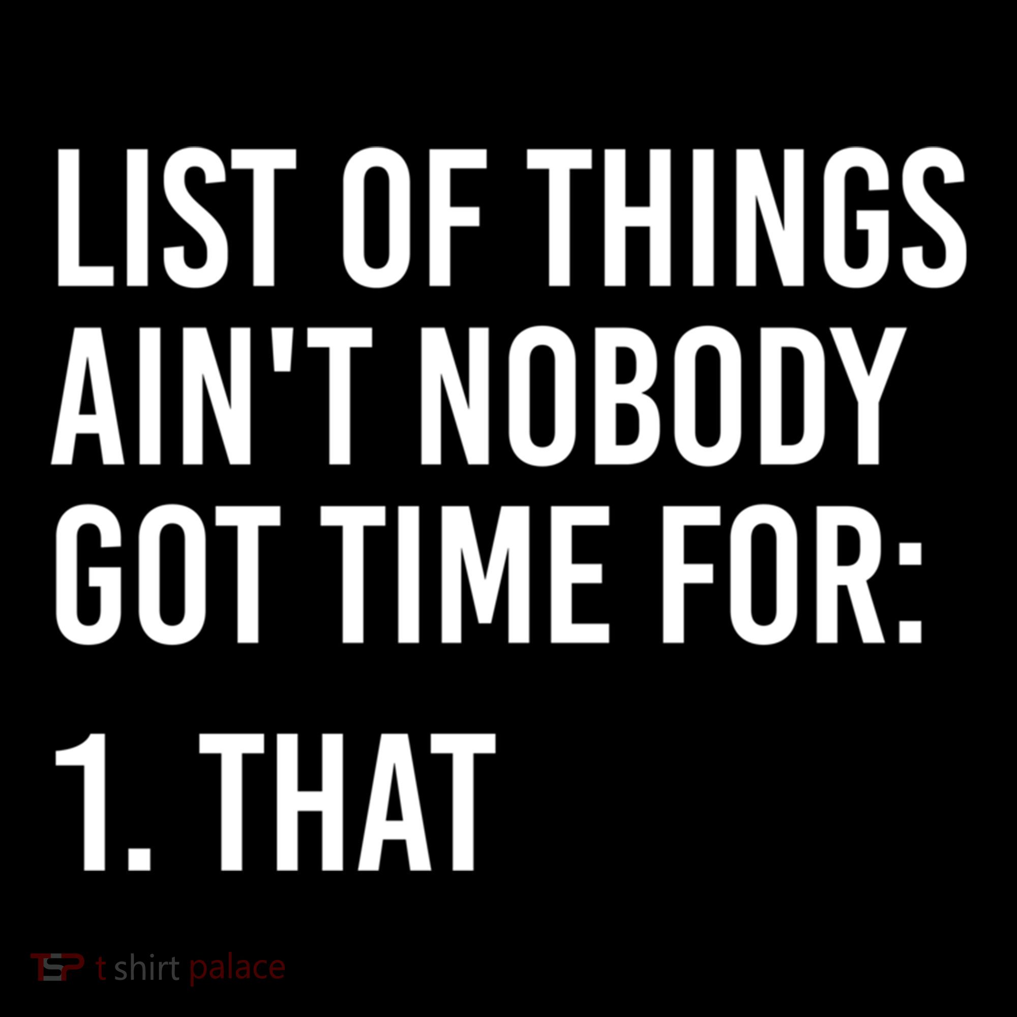 List Of Things AinT Nobody Git Time For That Gift Women's Hoodie