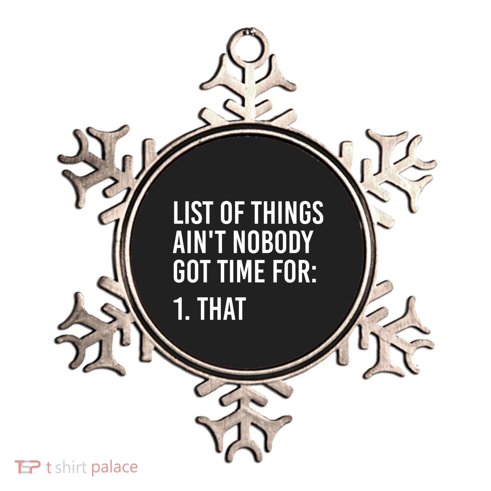 List Of Things AinT Nobody Git Time For That Gift Ornament