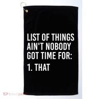 List Of Things AinT Nobody Git Time For That Gift Golf Towel thumb 0