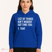 List Of Things AinT Nobody Git Time For That Gift Hoodie thumb 5