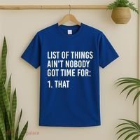 List Of Things AinT Nobody Git Time For That Gift T-Shirt thumb 2
