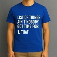 List Of Things AinT Nobody Git Time For That Gift T-Shirt thumb 3