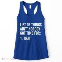 List Of Things AinT Nobody Git Time For That Gift Women's Tank Top thumb 0