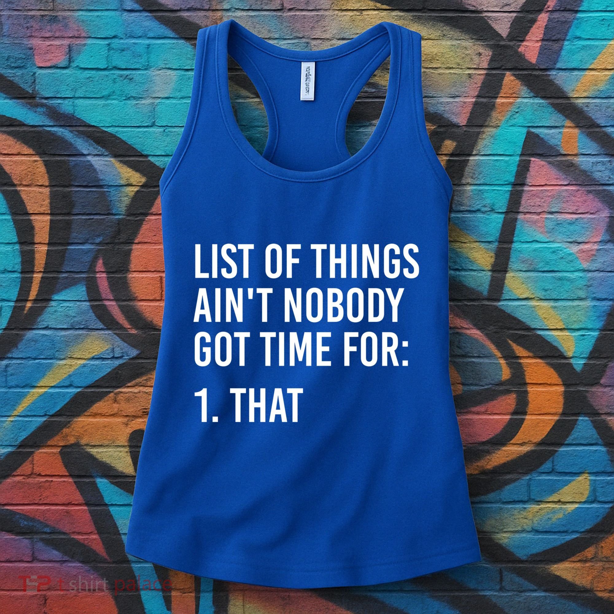 List Of Things AinT Nobody Git Time For That Gift Women's Tank Top