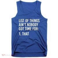 List Of Things AinT Nobody Git Time For That Gift Tank Top thumb 0