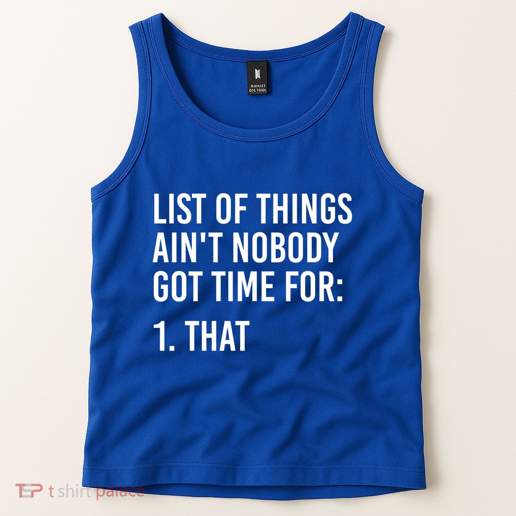 List Of Things AinT Nobody Git Time For That Gift Tank Top