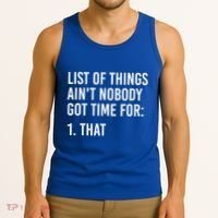 List Of Things AinT Nobody Git Time For That Gift Tank Top thumb 3