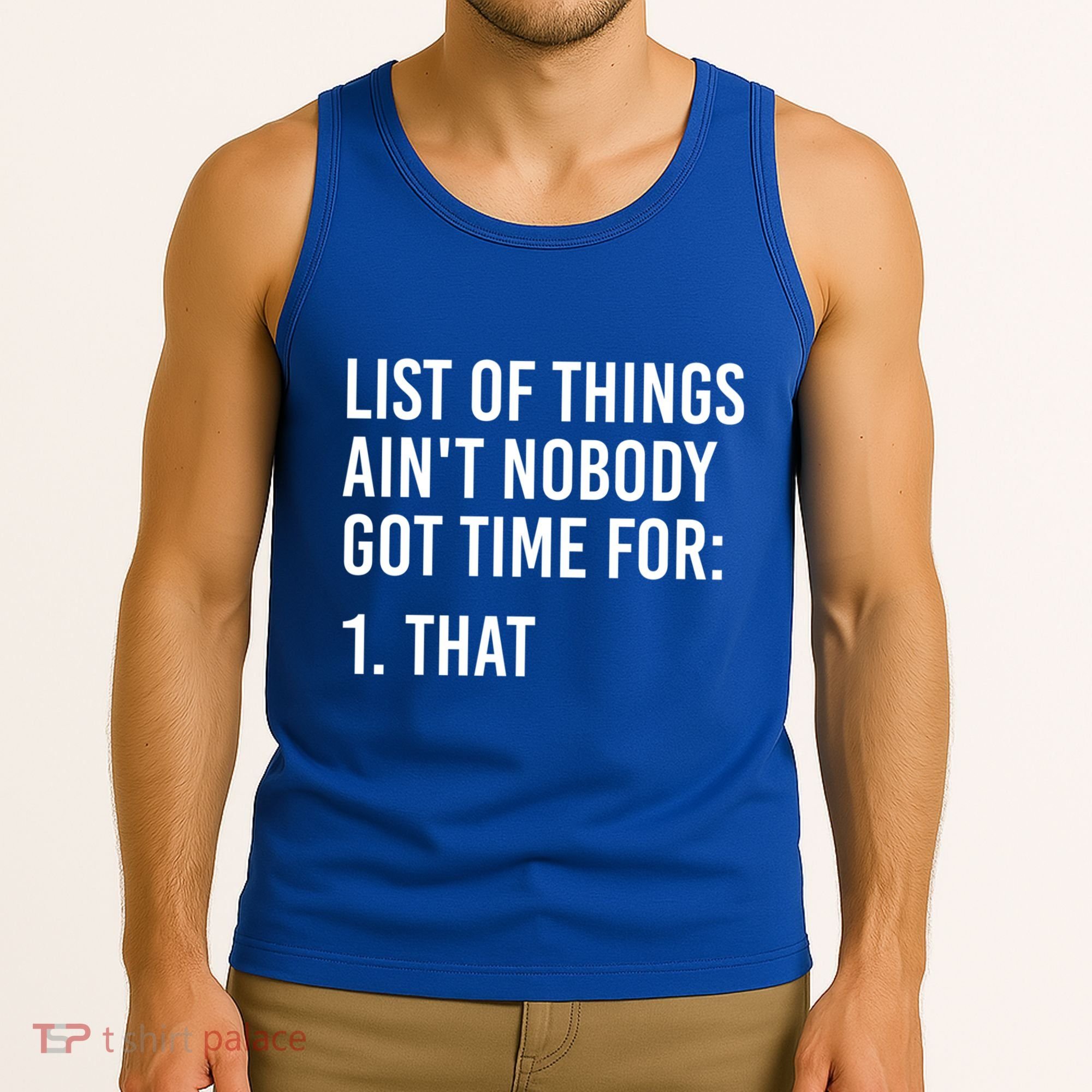 List Of Things AinT Nobody Git Time For That Gift Tank Top