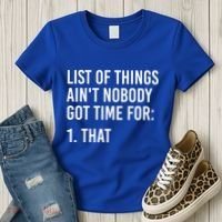 List Of Things AinT Nobody Git Time For That Gift Women's T-Shirt thumb 3