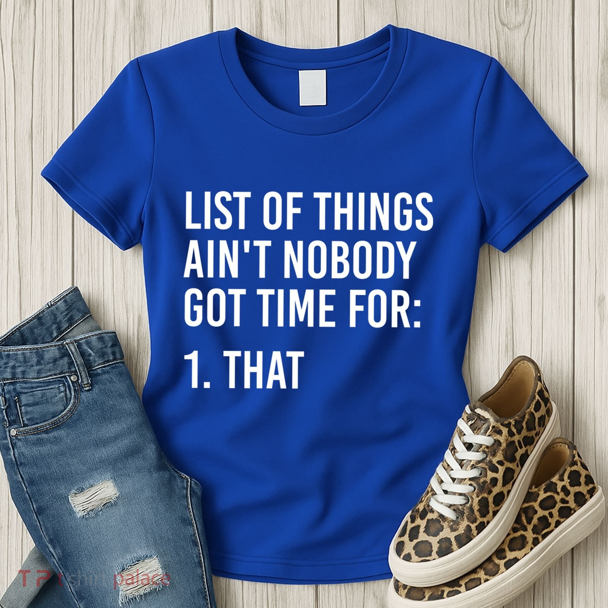 List Of Things AinT Nobody Git Time For That Gift Women's T-Shirt