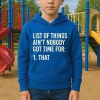 List Of Things AinT Nobody Git Time For That Gift Kids Hoodie thumb 2