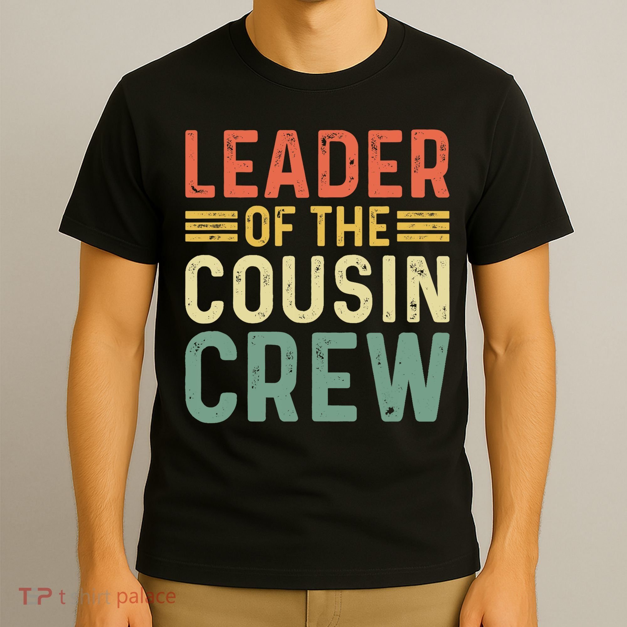 Leader Of The Cousin Crew Funny Leader T-Shirt