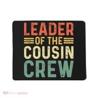 Leader Of The Cousin Crew Funny Leader Mousepad thumb 0