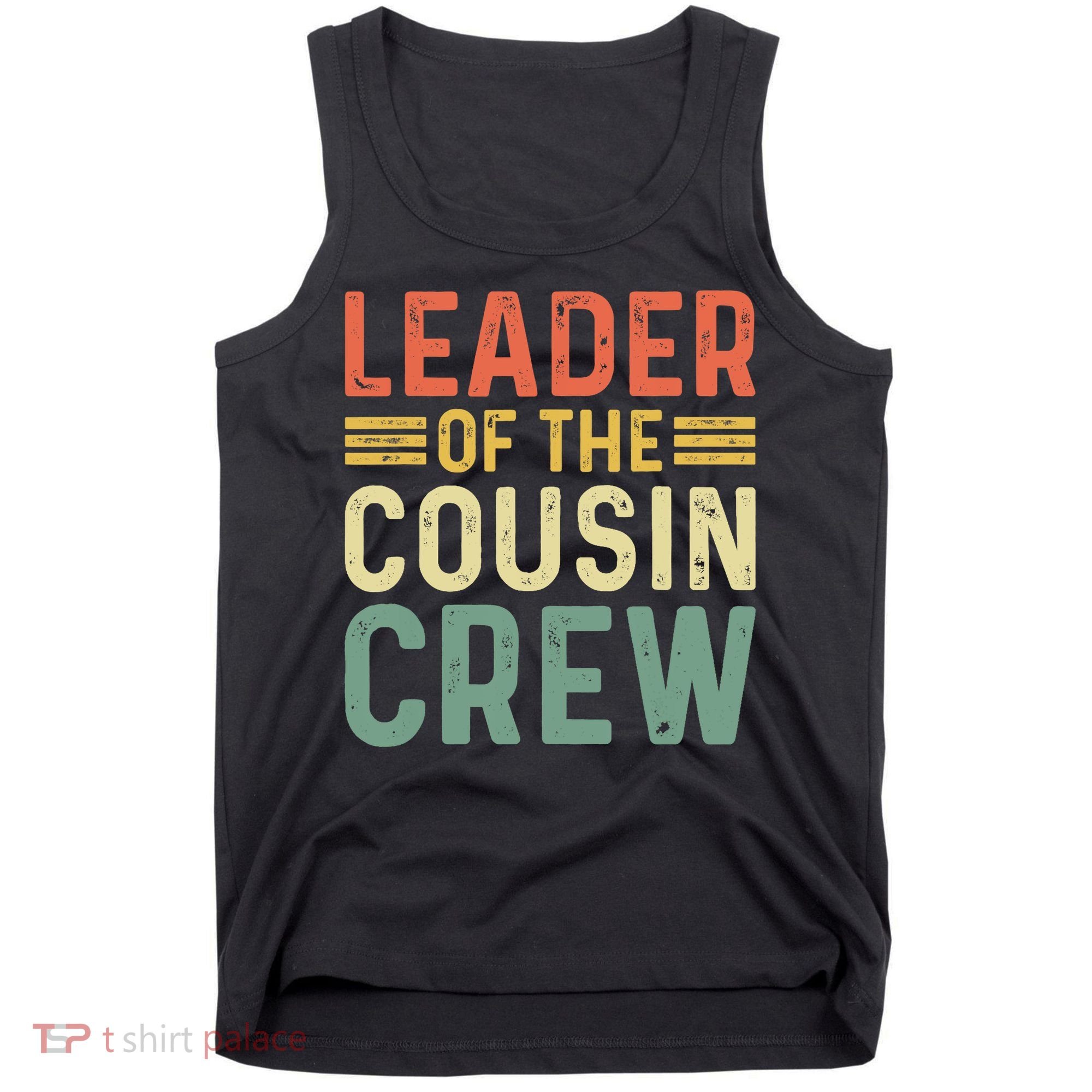 Leader Of The Cousin Crew Funny Leader Tank Top