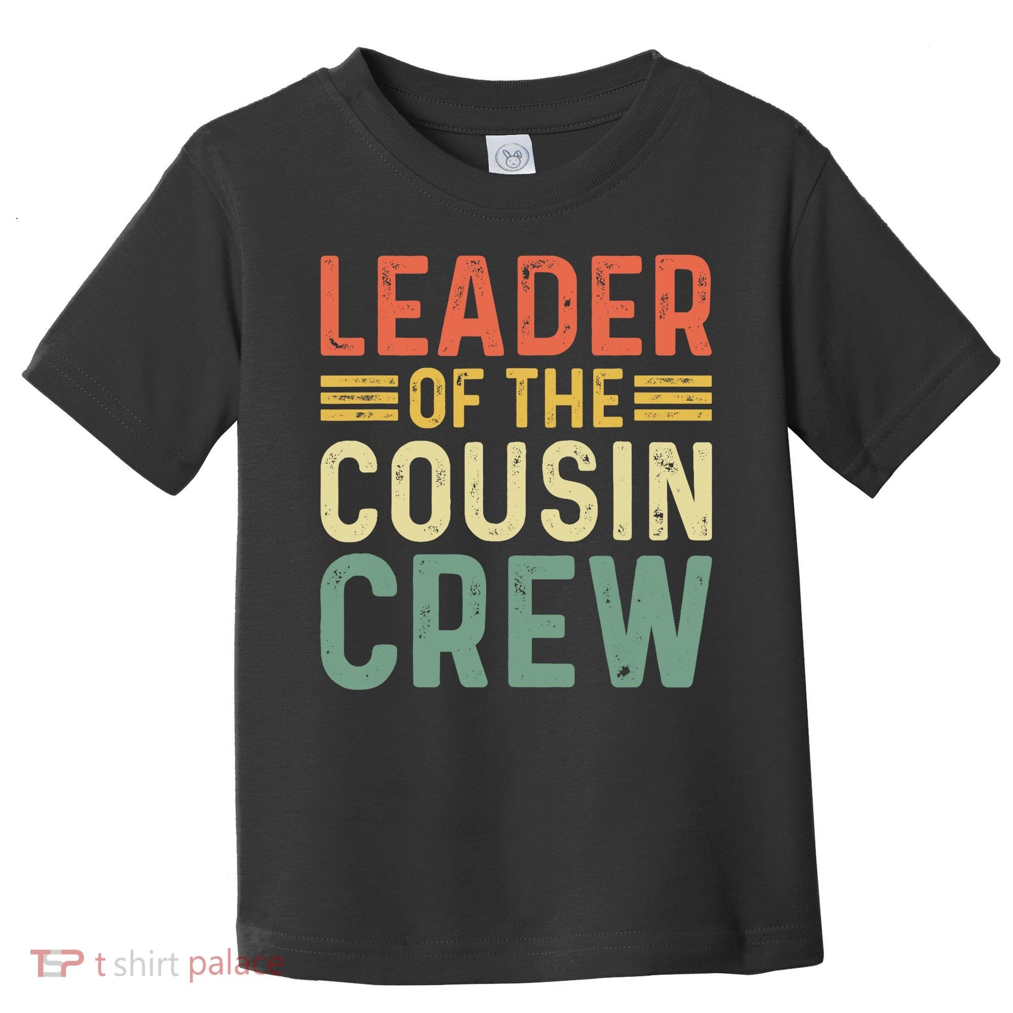 Leader Of The Cousin Crew Funny Leader Toddler T-Shirt