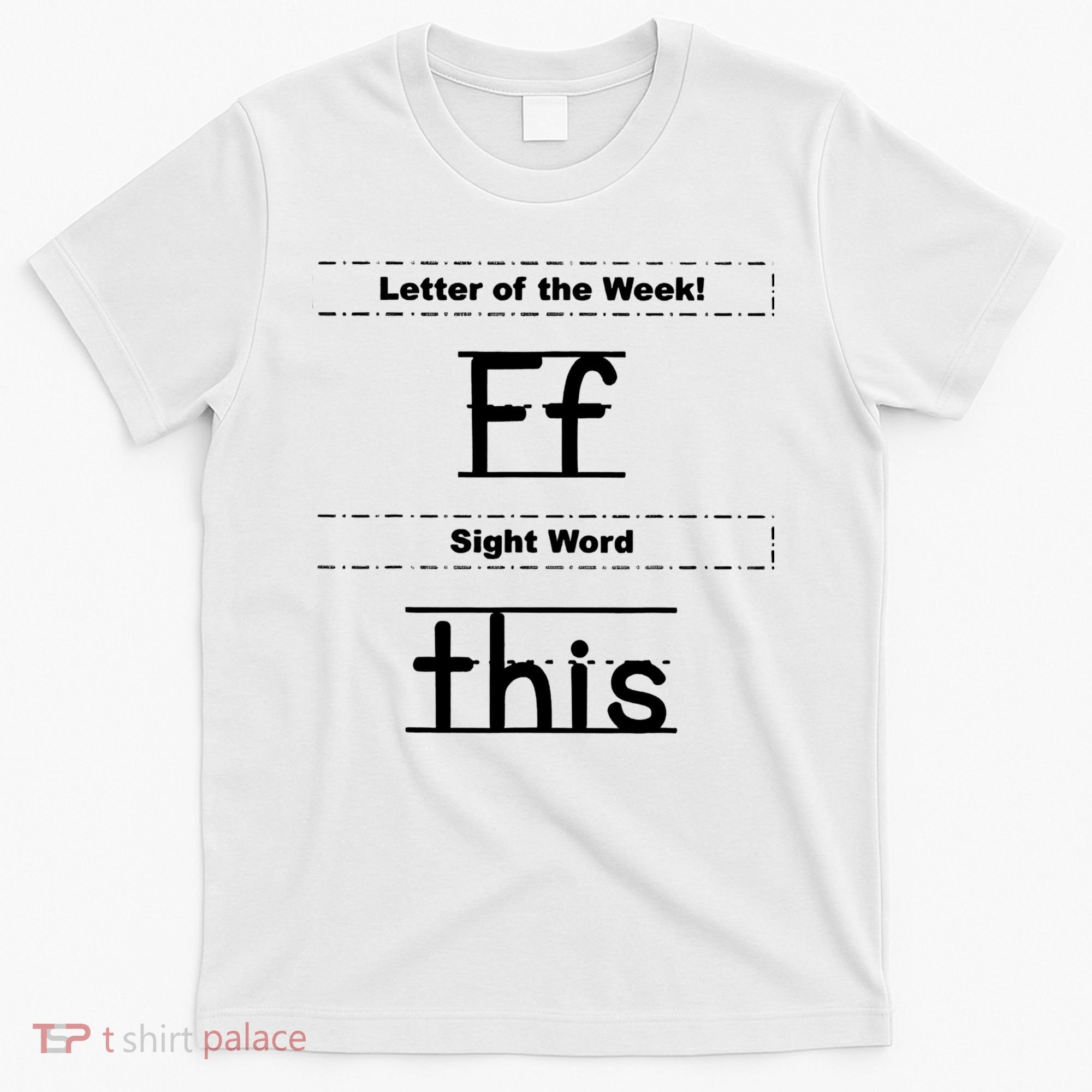 Letter Of The Week Ff Sight Word This T-Shirt