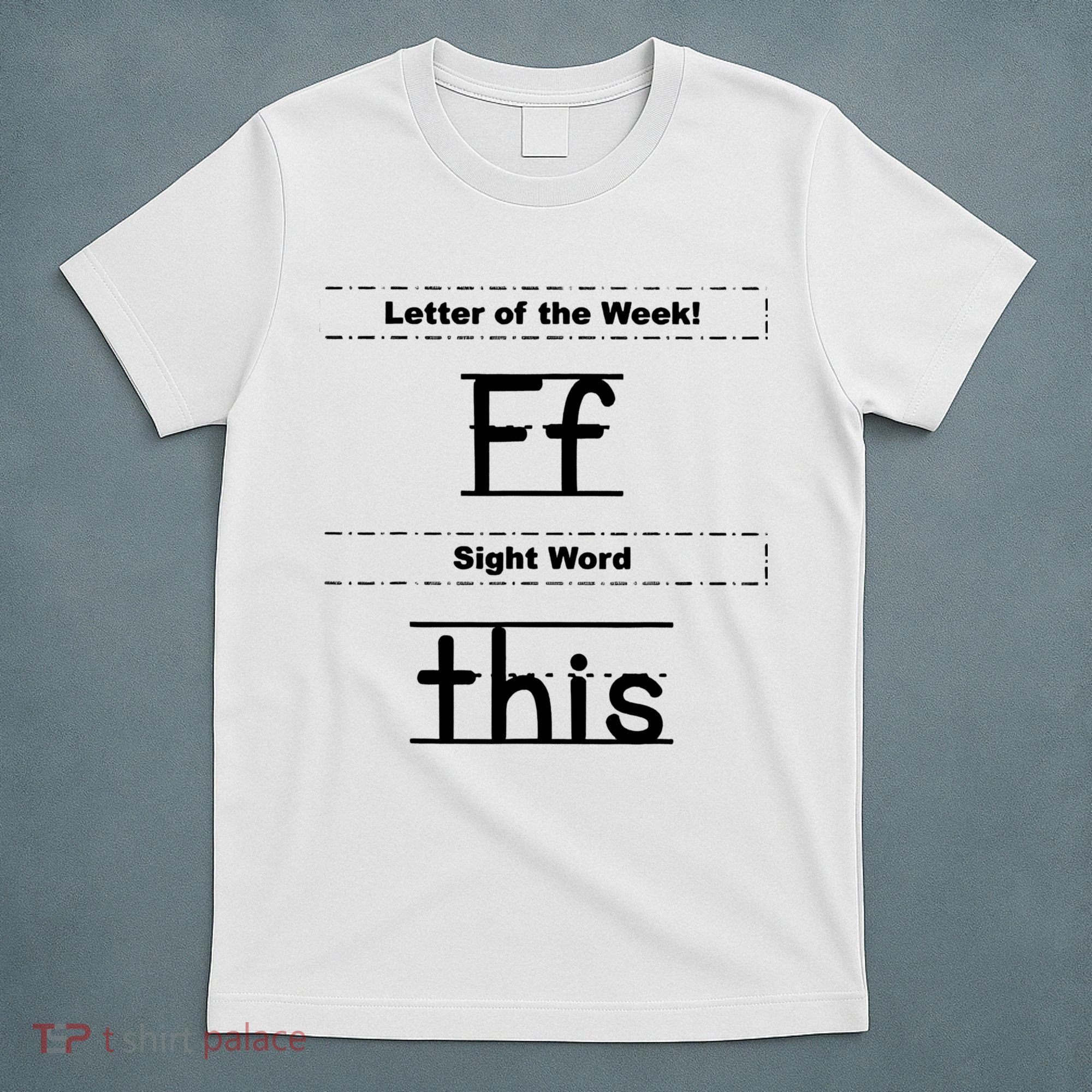 Letter Of The Week Ff Sight Word This T-Shirt