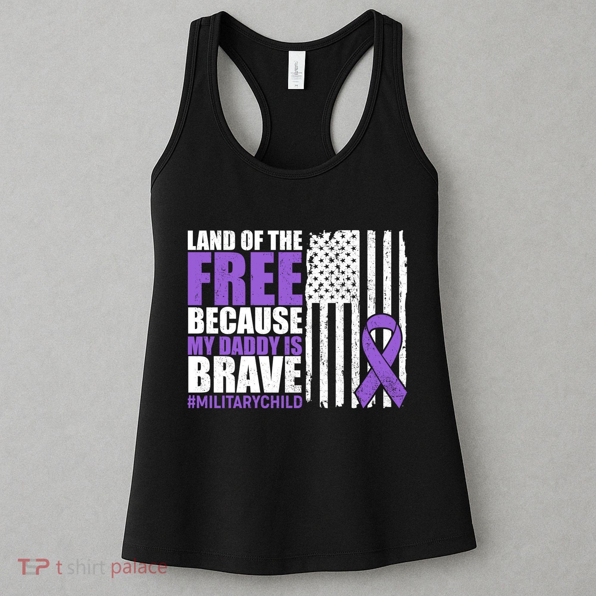 Land Of The Free Because My Daddy Is Brave #Militarychild Women's Tank Top