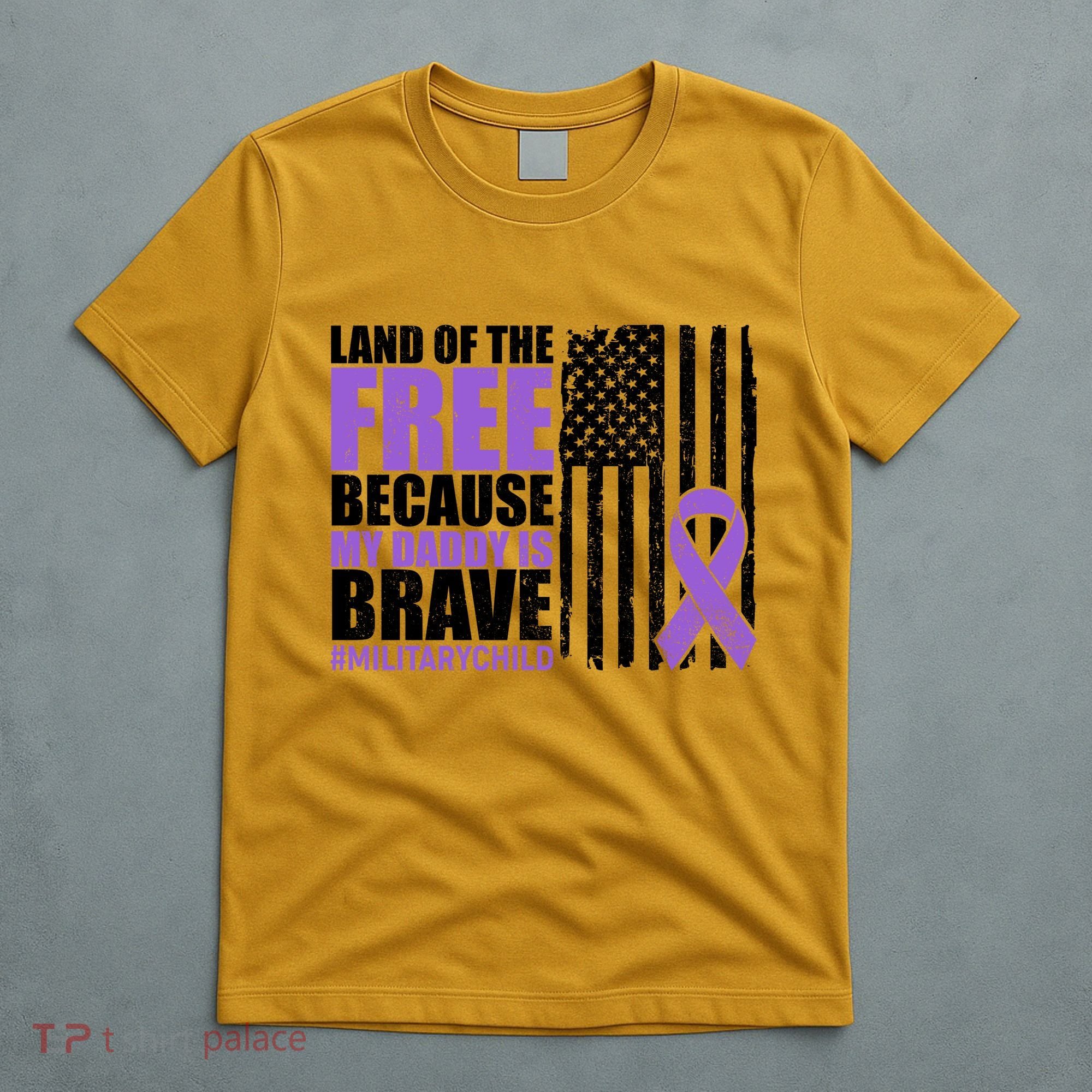 Land Of The Free Because My Daddy Is Brave #Militarychild T-Shirt