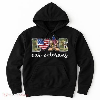Love Our Veterans Support Our Veterans Hoodie