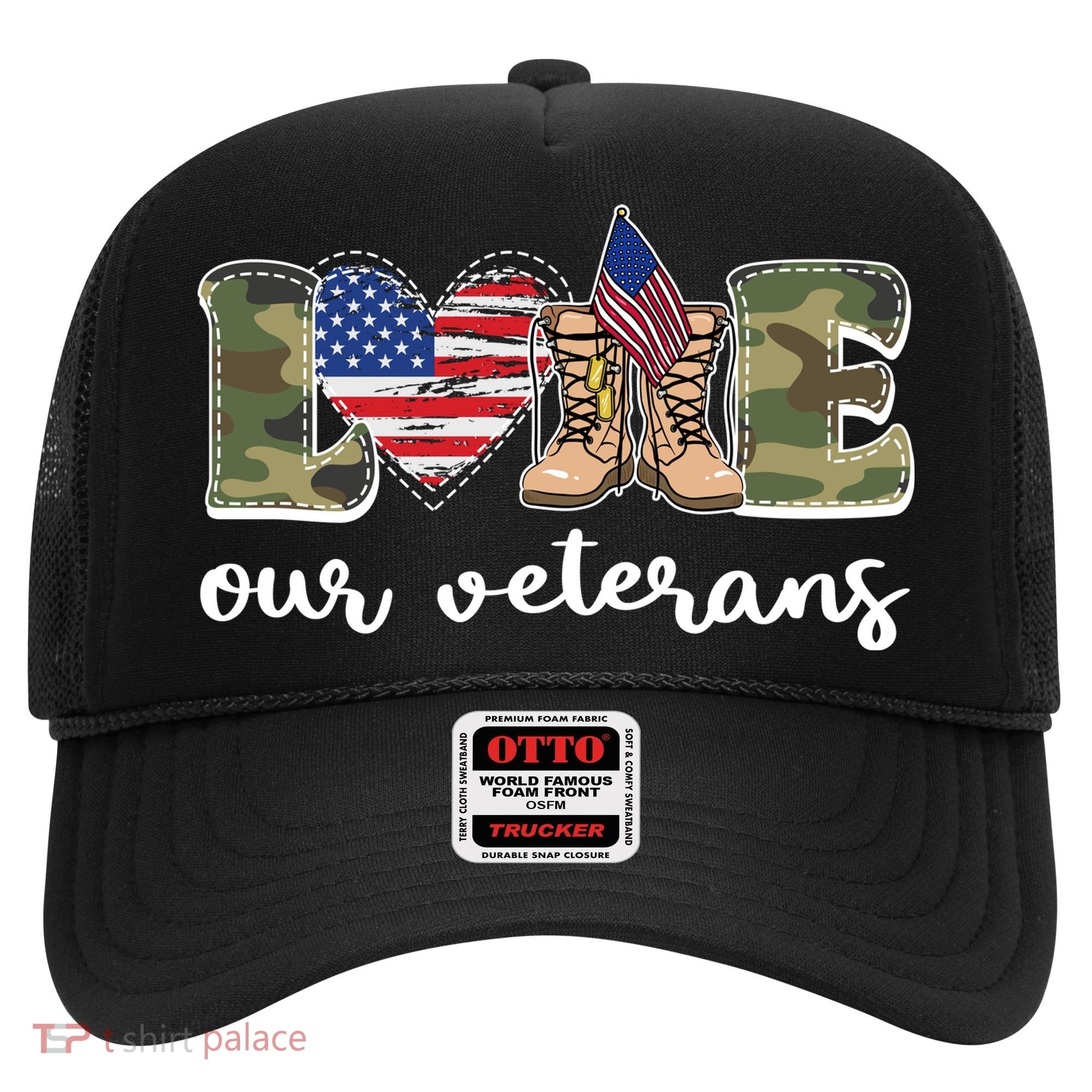 Love Our Veterans Support Our Veterans Hat