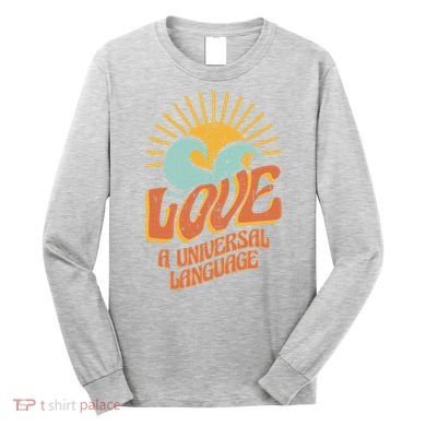Love A Universal Language Long Sleeve Shirt
