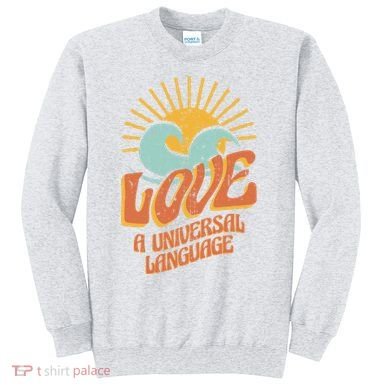 Love A Universal Language Sweatshirt