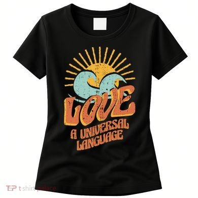 Love A Universal Language Women's T-Shirt