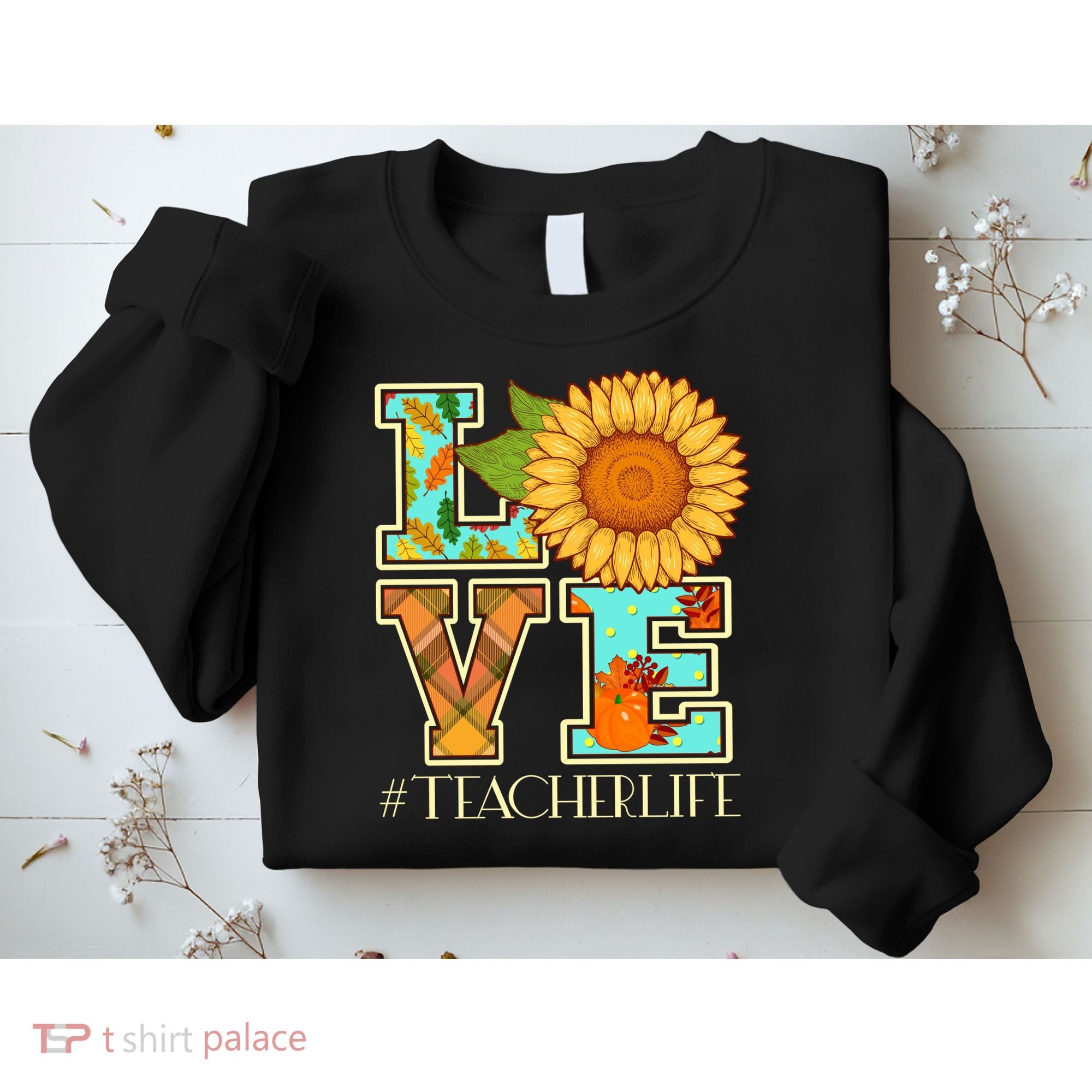 Love Autumn Fall #Teacher Life Sweatshirt