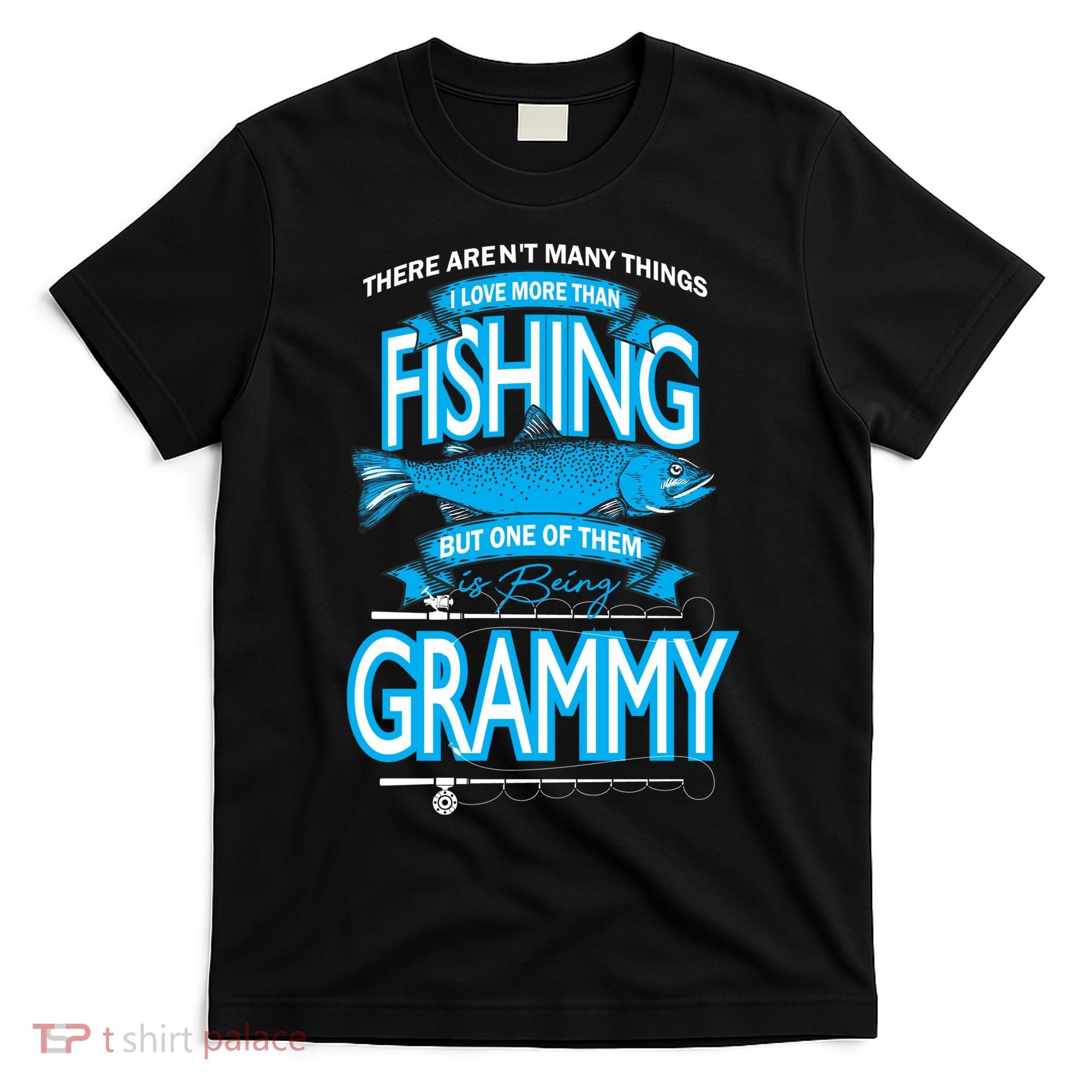 Love Being Grammy More Than Fishing T-Shirt