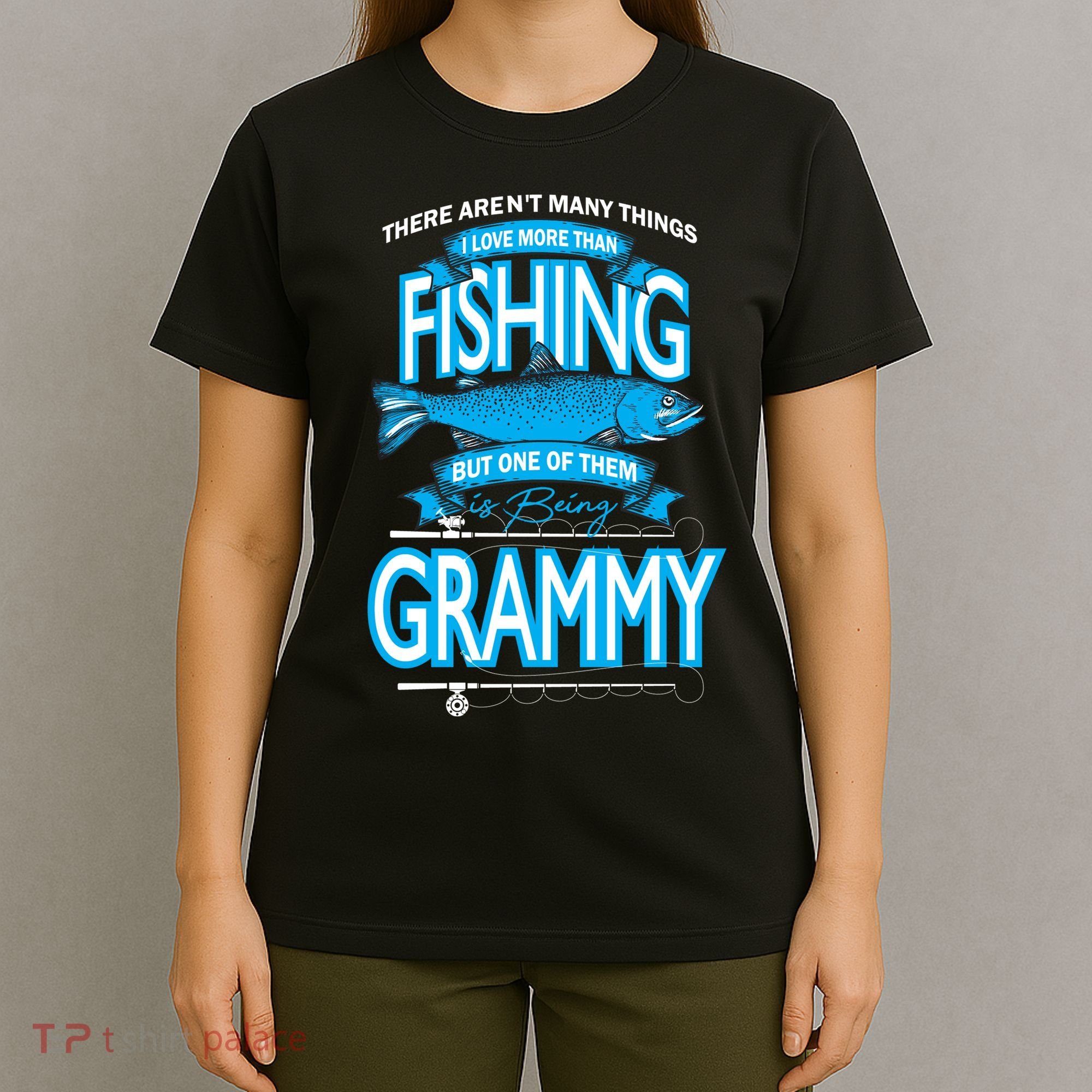 Love Being Grammy More Than Fishing T-Shirt