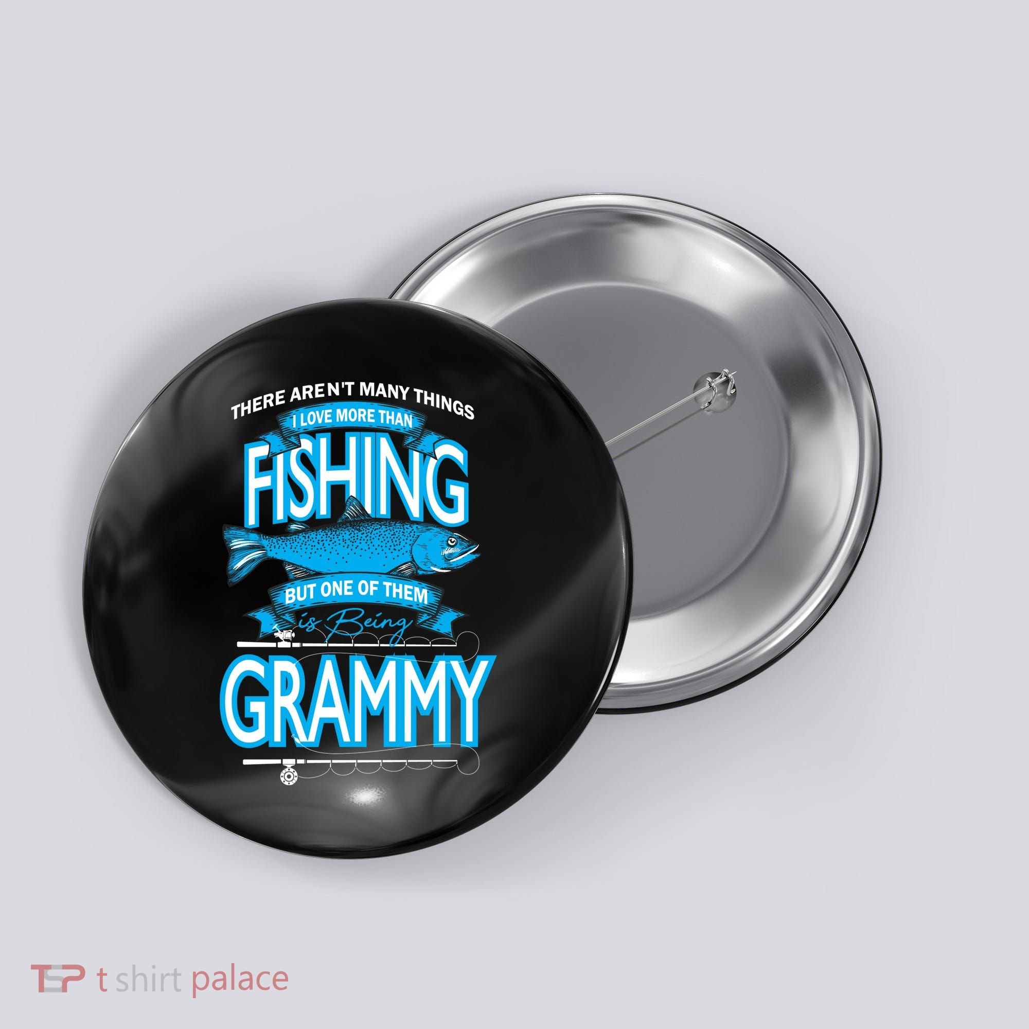 Love Being Grammy More Than Fishing Button