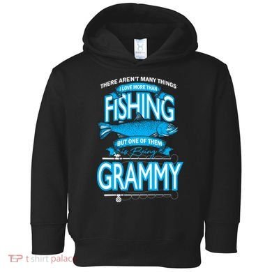 Love Being Grammy More Than Fishing Toddler Hoodie