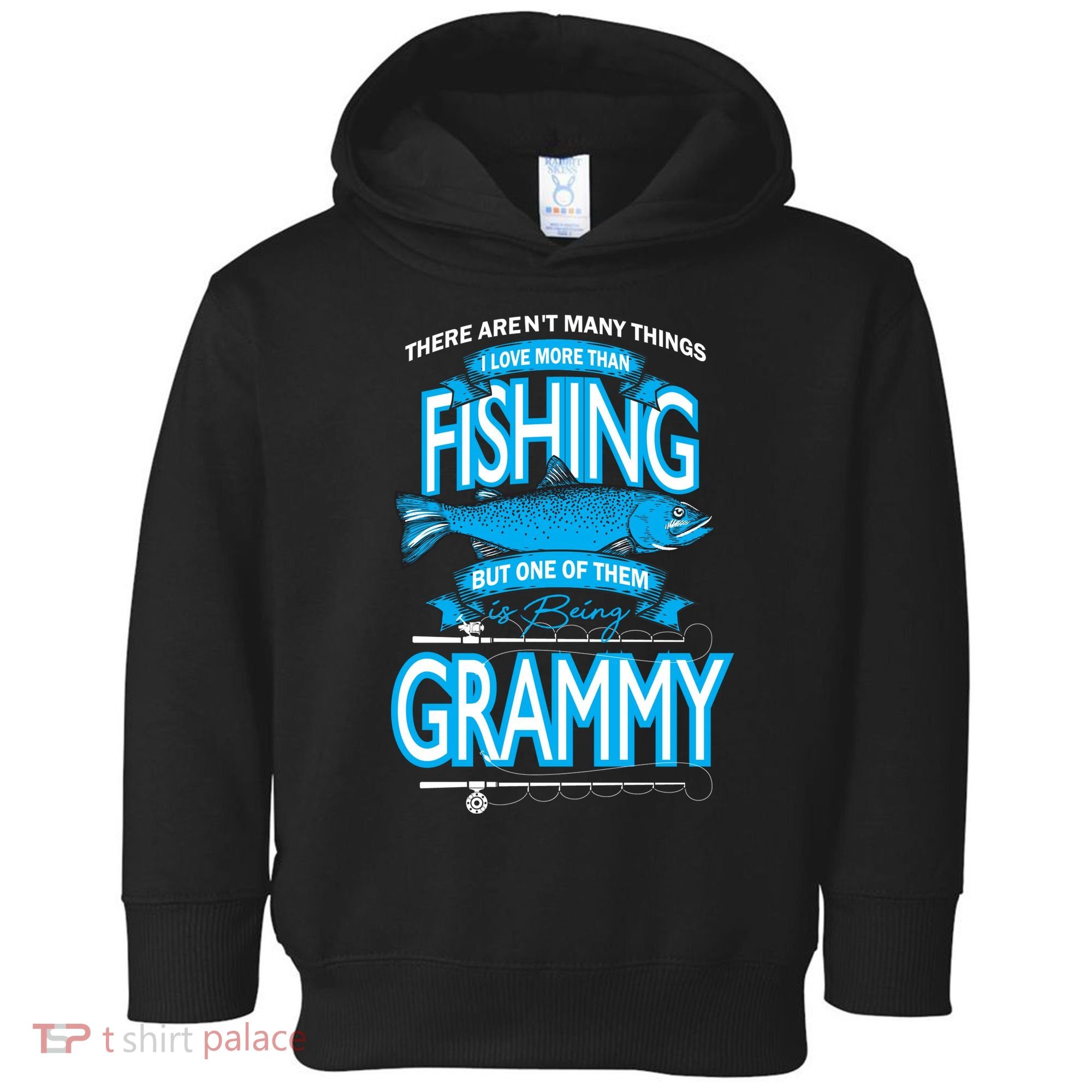 Love Being Grammy More Than Fishing Toddler Hoodie