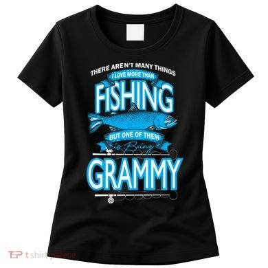 Love Being Grammy More Than Fishing Women's T-Shirt