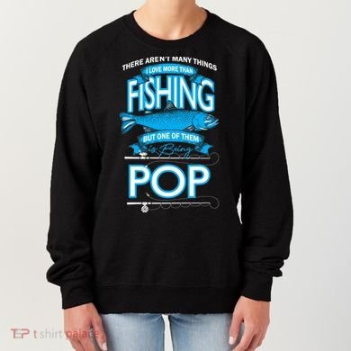 Love Being Pop More Than Fishing Women's Sweatshirt