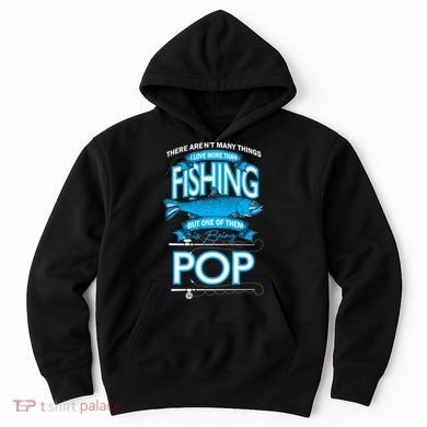 Love Being Pop More Than Fishing Hoodie