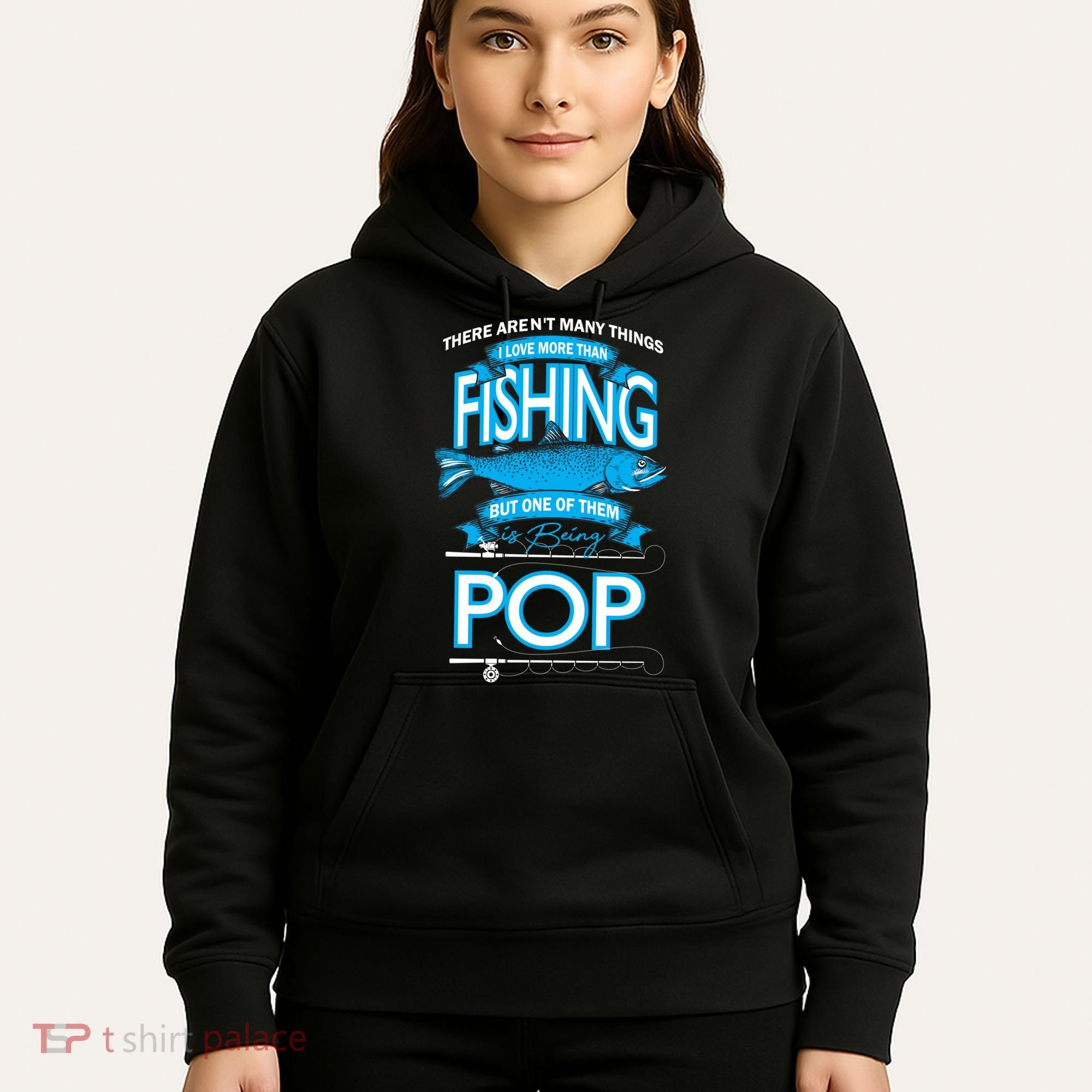 Love Being Pop More Than Fishing Hoodie