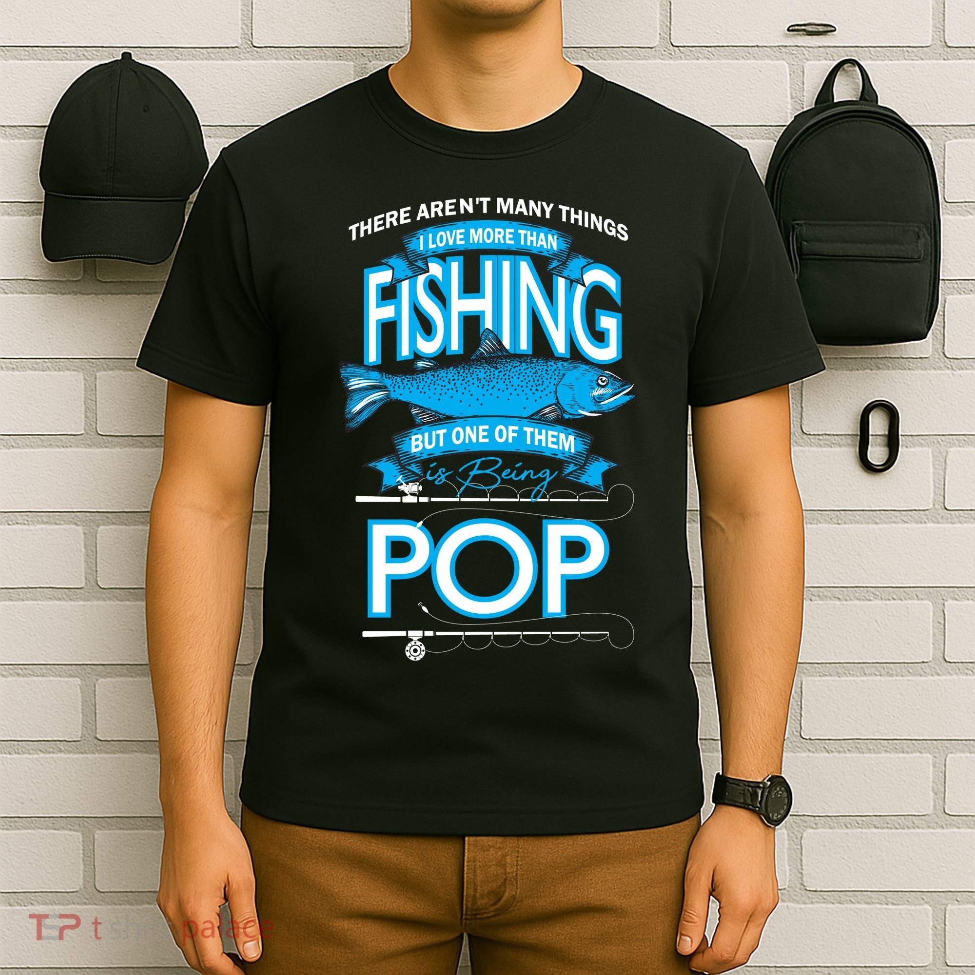 Love Being Pop More Than Fishing T-Shirt